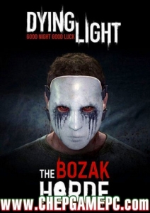 Dying Light The Bozak Horde Addon DLC - Cần bản gốc - 1DVD